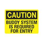 Caution Buddy System Is Required For Entry Sign